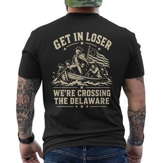 250Th 4Th July Get In Loser We're Crossing The Delaware Men's T-shirt Back Print | Mazezy
