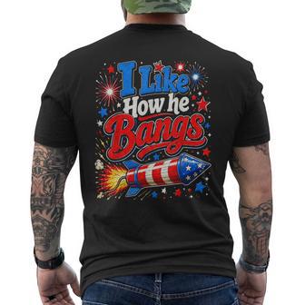 4Th Of July I Like How He Bangs Firework Couples Men's T-shirt Back Print | Seseable UK
