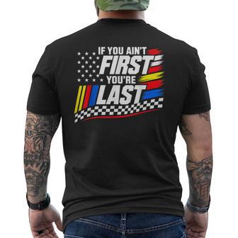 If You Ain't First You're Last Motor Us Flag Car Racing Men's T-shirt Back Print - Thegiftio UK