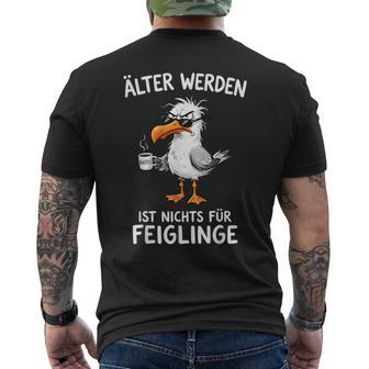Älter Werden Ist Nichts Für Feiglinge Möwe Kaffee T-Shirt mit Rückendruck - Seseable