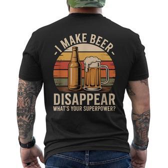 I Make Beer Disappear What's Your Superpower Beer Fun Man Men's T-shirt Back Print - Thegiftio UK