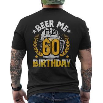 Beer Me It's My 60Th Birthday Alcohol Lover 60 Years Old Men's T-shirt Back Print - Monsterry UK