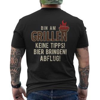 Bin Am Grillen Keine Tipps Bier Bringen Abflugpruch T-Shirt mit Rückendruck - Seseable