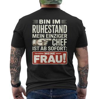 Bin Im Ruhestand – Mein Einziger Chef Ist Lustiges Rentner T-Shirt mit Rückendruck - Seseable