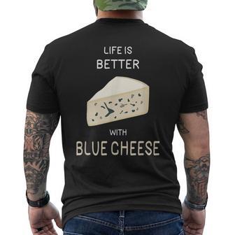 Blue Cheese Life Is Better With Blue Cheese Men's T-shirt Back Print - Thegiftio