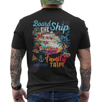 Board The Ship Its A Family Trip 2025 Summer Vacation Cruise Men's T-shirt Back Print - Thegiftio