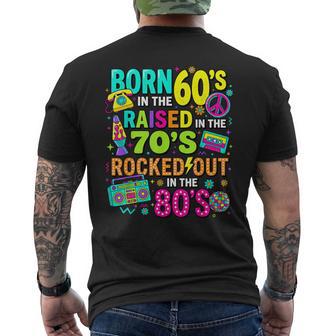 Born In The 60S Raised In The 70S Rocked Out In The 80S Men's T-shirt Back Print - Thegiftio