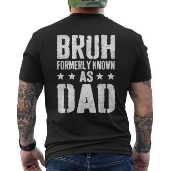 Bruh Formerly Known As Dad Daddy Fathers Day For Dad Men's T-shirt Back Print - Thegiftio UK