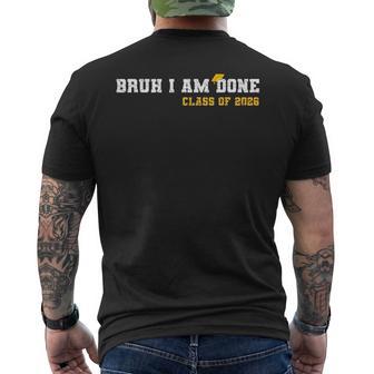 Bruh I'm Done 26 Class Of 2026 2026 School Graduation Men's T-shirt Back Print - Thegiftio UK