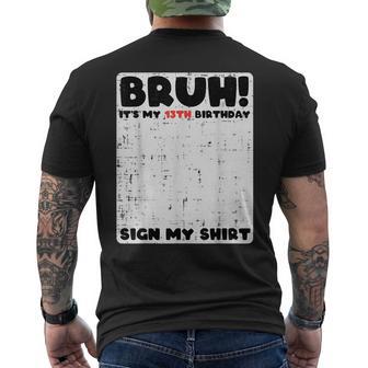 Bruh Its My 13Th Birthday Sign My 13 Year Old Bday Men's T-shirt Back Print - Monsterry