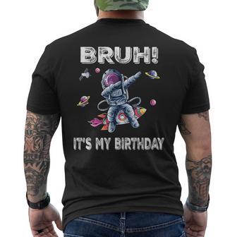 Bruh Its My Birthday Astronaut Boy Outer Space Galaxy Boys Men's T-shirt Back Print - Thegiftio
