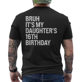 Bruh It's My Daughter's 16Th Birthday Crown Happy Cute Men's T-shirt Back Print - Thegiftio UK