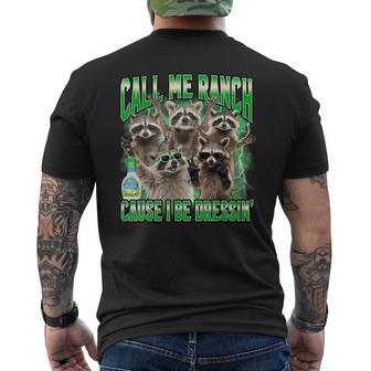 Call Me Ranch Cause I Be Dressing Raccoon Meme Men's T-shirt Back Print - Thegiftio UK