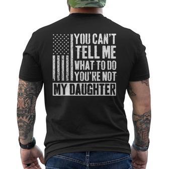 You Can't Tell Me What To Do You're Not My Daughter Daddy Men's T-shirt Back Print - Thegiftio UK