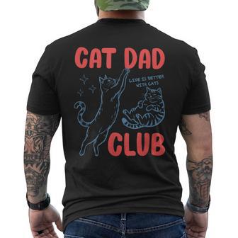 Cat Dad Club Fathers Day Life Is Better With Cats Kitten Men Men's T-shirt Back Print - Thegiftio UK