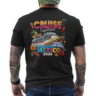 Cruise Together Mexico 2026 Family Making Memories Men's T-shirt Back Print - Thegiftio