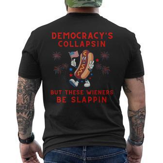 Democracy's Collapsin' But These Wieners Be Slappin' Hotdog Men's T-shirt Back Print - Thegiftio UK