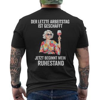 Der Letzte Arbeitstag Ist Geschafft Jetzt Beginnt Ruhestand T-Shirt mit Rückendruck - Seseable