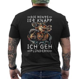 Die Rente Ist Knapp Ich Geh Plündern Wikinger Ruhestand T-Shirt mit Rückendruck - Seseable