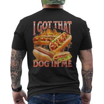 I Got That Dog In Me Hotdog Bootleg Meme Viral Quote Men's T-shirt Back Print - Thegiftio UK