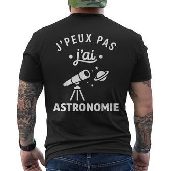 Étoiles Espace Télescope Humour J’Peux Pas J’Ai Astronomie T-shirt imprimé au dos - Cadeauxyz