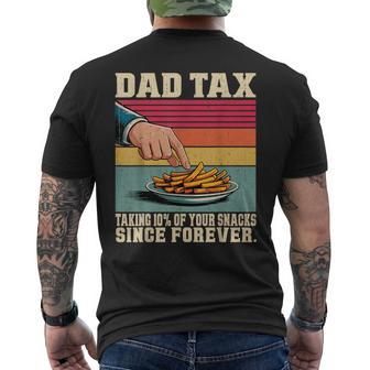 Father's Day Dad Tax Taking 10 Of Your Snacks Since Forever Men's T-shirt Back Print - Monsterry UK