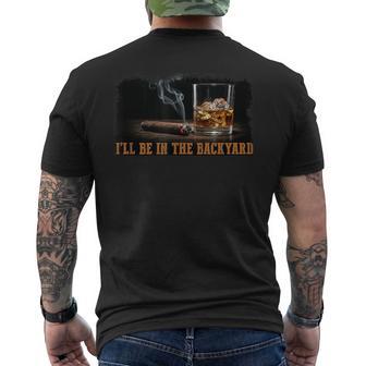 Fathers Day I'll Be In The Backyard Men's T-shirt Back Print - Thegiftio UK