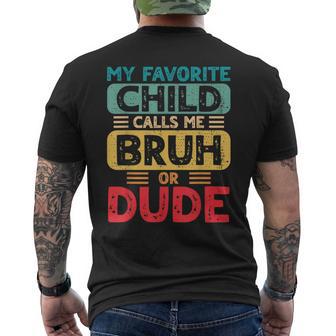My Favorite Child Calls Me Bruh Or Dude For Dad Fathers Day Men's T-shirt Back Print - Monsterry
