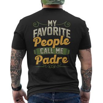 My Favorite People Call Me Padre Fathers Day Men's T-shirt Back Print - Thegiftio UK