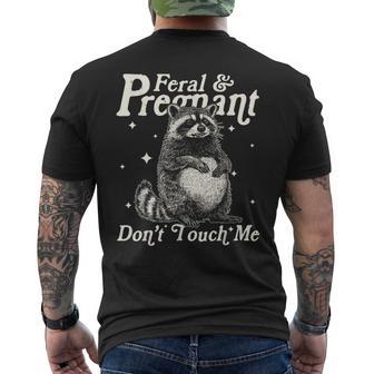Feral And Pregnant Dont Touch Me Pregnancy Humor Men's T-shirt Back Print - Monsterry
