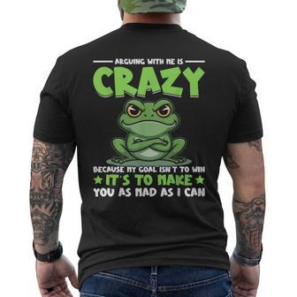 Frog Arguing With Me Is Crazy Because My Goal Isn't To Win Men's T-shirt Back Print - Monsterry