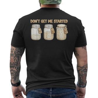 Baking Don't Get Me Started Sourdough Men's T-shirt Back Print | Mazezy