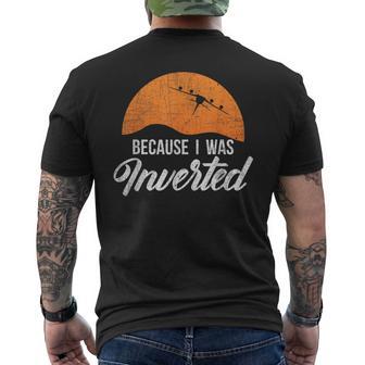 Because I Was Inverted Miglior Regalo Pilota T-shirt da uomo con stampa posteriore - Novitaregali