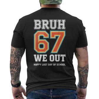 Last Day Of School Bruh 67 End Of School Men's T-shirt Back Print | Mazezy