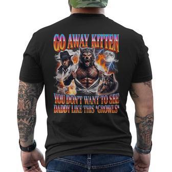 Wolf Meme Go Away Kitten Daddy Growls For Men Men's T-shirt Back Print - Thegiftio UK