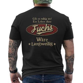 Gib Es Ruhig Zu Ein Leben Ohne FUCHS Wäre Langweilig T-Shirt mit Rückendruck - Geschenkecke