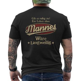 Gib Es Ruhig Zu Ein Leben Ohne MANNES Wäre Langweilig T-Shirt mit Rückendruck - Geschenkecke