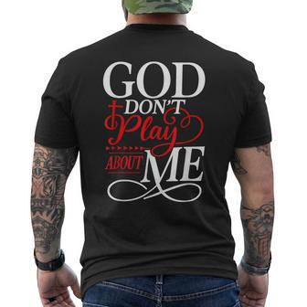 God Dont Play About Me Inspirational Faith Men's T-shirt Back Print - Monsterry