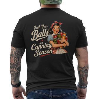 Grab Your Balls Its Canning Season Food Preservation Men's T-shirt Back Print - Thegiftio UK