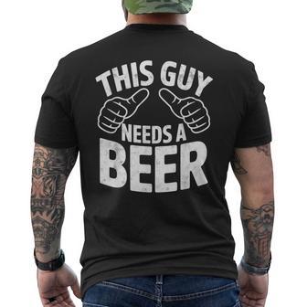 This Guy Needs A Beer Joke Bachelor Beer Party Drinking Team Men's T-shirt Back Print - Thegiftio UK
