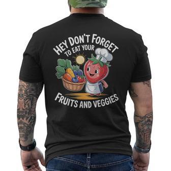 Hey Don't Forget To Eat Your Fruits And Veggies Men's T-shirt Back Print - Thegiftio UK
