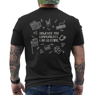 However You Communicate I Am Listening Men's T-shirt Back Print - Thegiftio