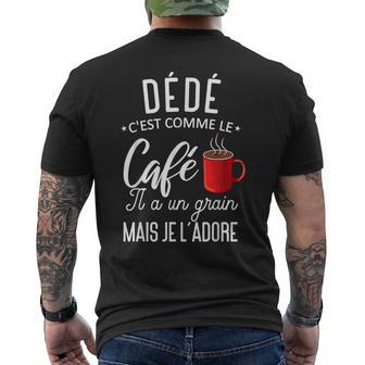 Humour Dédé Comme Le Café Il A Un Grain Phrase Drôle T-shirt imprimé au dos - Cadeauxyz