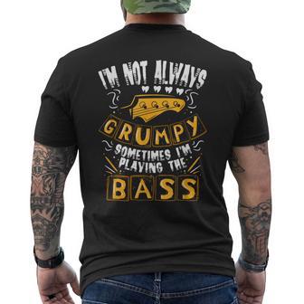 I'm Not Always Grumpyometimes I'm Playing The Bass 音楽 メンズTシャツ バックプリント - Kawaiitshirt
