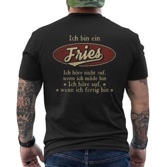 Ich Bin Ein Fries Ich Höre Nicht AufWenn Ich Müde Bin Ich Höre Auf Fries Name Heren T-shirt met print op de achterkant - Geschenkecke