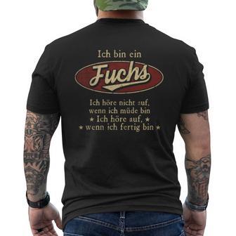 Ich Bin Ein Fuchs Ich Höre Nicht AufWenn Ich Müde Bin Ich Höre Auf Fuchs Name Heren T-shirt met print op de achterkant - Geschenkecke