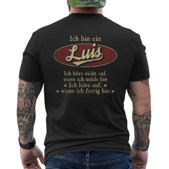 Ich Bin Ein Luis Ich Höre Nicht AufWenn Ich Müde Bin Ich Höre Auf Luis Name Heren T-shirt met print op de achterkant - Geschenkecke
