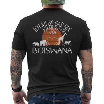 Ich Muss Gar Nix Ich Muss Nur Nach Botswana T-Shirt mit Rückendruck - Seseable