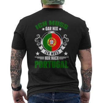 Ich Muss Gar Nix Ich Muss Nur Nach Portugal T-Shirt mit Rückendruck - Seseable