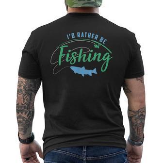 Id Rather Be Fishing Fathers Day Fishing Men's T-shirt Back Print - Thegiftio UK